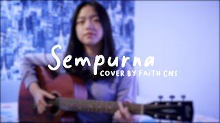 Sempurna - Andra and The BackBone | cover by Faith CNS