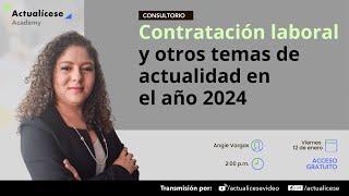 Contratación laboral y otros temas de actualidad en el año 2024