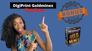 DigiPrint Goldmines Review Must See Before Purchase PLUS free bonuses