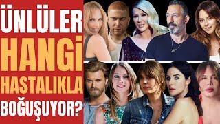 SIR GİBİ SAKLIYORLAR | Hangi Ünlü Hangi Hastalıkla Savaşıyor?