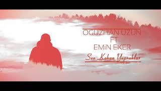 Emin EKER feat Oğuzhan UZUN - Sen Kokan Yapraklar