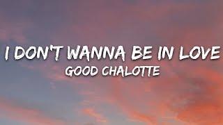 Good Charlotte - I Don't Wanna Be In Love (Dance Floor Anthem) (Lyrics)