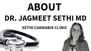About Dr. Jagmeet Sethi MD & Sethi Cannabis Clinic