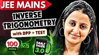 JEE MAINS 2025: INVERSE TRIGONOMETRY + THEORY +PYQ +DPP (Video Solutions) + CBT TEST | NEHA AGRAWAL