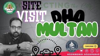Explore DHA Multan : Site Visit & Development Updates | What's New?