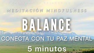 Meditación guiada BALANCE alma, mente y cuerpo  - 5 minutos MINDFULNESS