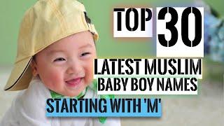 TOP 30 MUSLIM NAMES FOR BABY BOY STARTING WITH M I MUSLIM BABY NAMES WITH M I TRENDING LATEST NAMES