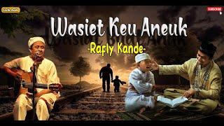 WASIET KEU ANEUK - Rafly Kande (Lirik + Terjemahan)