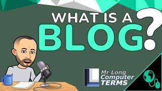 Mr Long Computer Terms | What is a Blog?