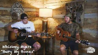 Bury My Bones | Whiskey Myers | Mossy Oak Presents: Sticks & Strings