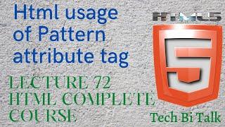 HTML Usage of Pattern attribute tag HTML Lecture 72