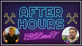 After Hours W/ Mitch & Jay  | Egan Or Matip To West Ham For FREE | Lopetegui Start At West Ham 