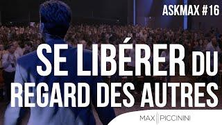 Confiance en soi : se libérer du regard des autres - #AskMax16