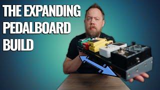 Building An Expanding Pedalboard!