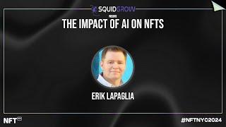 The Impact of AI on NFTs - Erik LaPaglia at NFT.NYC 2024