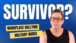 A Workplace Bullying Healing Journey: Survivor to Thriver as an  Ex Target