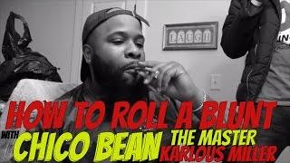 HOW TO ROLL A BLUNT? with CHICO & KARLOUS @chicobean @karlousm