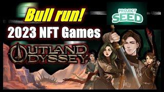 NEXT BULL RUN NFT GAMES 2023 | PROJECT SEED | OUTLAND ODYSSEY