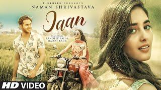 Jaan (Full Song) | Naman Shrivastava | Shailendra Kumar | Shiv Prajapati | Latest Punjabi Songs 2021