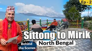 EP - 2 BTS Sittong to Mirik | Behind the scenes, harish bali travels | Darjeeling tour,