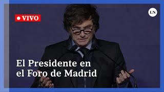 EN VIVO| Habla Javier Milei en el Foro de Madrid