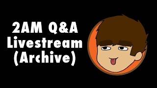 2AM Q&A Stream Archive