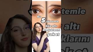 Göz altı morluklarına çözüm! Bu 4 kolay yöntemle torbalardan kurtul #gözaltımorlukları #doktor