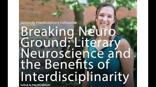 Literary Neuroscience and the Benefits of Interdisciplinarity - Natalie Phillips