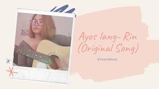 Ayos lang -Rin (Original song) #SupportOPM