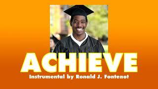 "Achieve" by Ronald J Fontenot - Inspirational Instrumental - Graduation Song