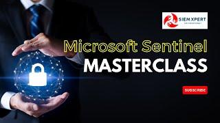 Microsoft Sentinel Masterclass - by Shadab Shaikh