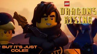 LEGO NINJAGO: Dragons Rising Part 2 but it's just Cole!!!