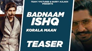 BADNAAM ISHQ (Teaser) - Korala Maan | Desi Crew | | Team 7 Picture