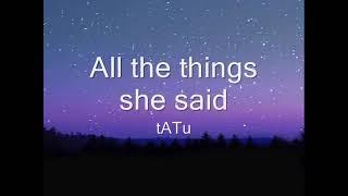 t.A.T.u - All the things she said (lyrics)