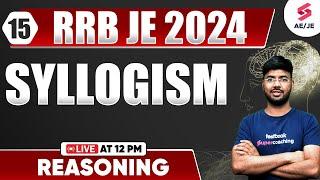 Class  15 | Syllogism | RRB JE 2024 Reasoning By Saurav Sir | SSC JE 2025 Reasoning