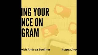 Growing Your Audience on Instagram with Andrea Zoellner