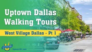 West Village | Uptown Dallas | Let's See it! -  part 1