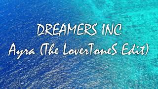 Dreamers Inc. - Ayra (Αύρα) | The LoverToneS Edit 2020