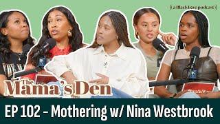 Mothering with Nina Westbrook | EP 102 | The Mama's Den Podcast