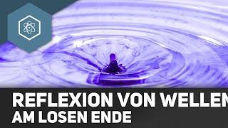 Reflexion von Wellen am losen Ende