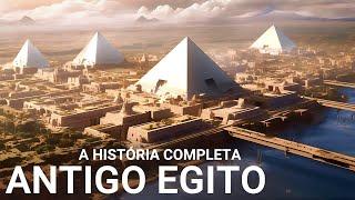 A História COMPLETA do Antigo Egito | Documentário sobre as civilizações antigas