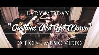 Lady Midday (India) - Curtains Not Yet Down (Official Music Video)