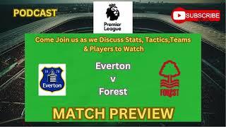 Everton v Forest Should Be A Cracker of a Match