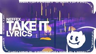 NEFFEX - Take It (Lyrics)