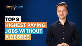 Top 8 Highest Paying Jobs Without a Degree | How to Earn Without a Degree? | Simplilearn