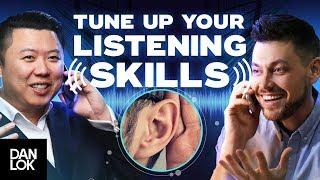 Tune Up Your Listening Skills and Step Up Your Sales - Dan Lok