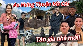 TÂN GIA  .! AE HƯNG THUẬN MỒ CÔI NGÀY VUI NHẤT . CHÍNH THỨC ĐỔI ĐỜI ,HOÀN THÀNH NGÔI NHÀ MƠ ƯỚC 100%