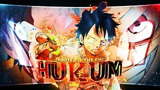 LUFFY  - "HUKUM" Badass 4K! |  [AMV/EDIT]  | Luffy Becomes Yonko