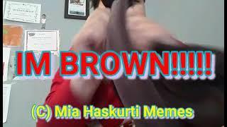 The Blanket Says... IM BROWN!!!! Mia Haskurti Memes.