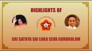 Highlights of Sri Sathya Sai Loka Seva Gurukulam (Kannada version)